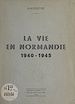 Télécharger le livre :  La vie en Normandie, 1940-1945