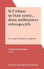 Télécharger le livre :  Si Colmar m'était conté... deux millénaires rétrospectifs