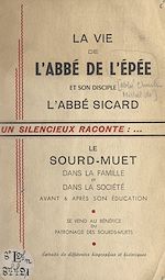 Télécharger le livre :  La vie de l'Abbé de l'Épée et son disciple l'Abbé Sicard