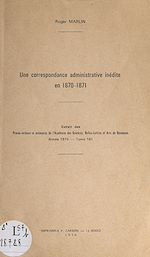 Télécharger le livre :  Une correspondance administrative inédite en 1870-1871