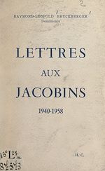 Télécharger le livre :  Lettres aux Jacobins, 1940-1958