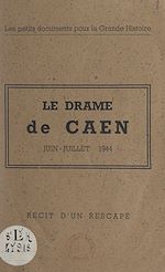 Télécharger le livre :  Le drame de Caen, juin-juillet 1944