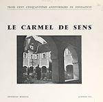 Télécharger le livre :  Le Carmel de Sens, 1625-1975