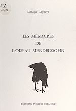 Télécharger le livre :  Les mémoires de l'oiseau Mendelssohn