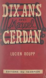 Télécharger le livre :  Dix ans avec Marcel Cerdan