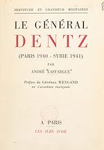 Télécharger le livre :  Le Général Dentz (Paris 1940-Syrie 1941)