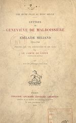 Télécharger le livre :  Une jeune fille au XVIIIe siècle : lettres de Geneviève de Malboissière à Adélaïde Méliand, 1761-1766