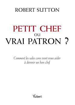 Télécharger le livre :  Petit chef ou vrai patron ?