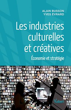 Télécharger le livre :  Les industries culturelles et créatives : Économie et stratégie
