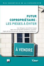 Télécharger le livre :  Futur copropriétaire : les pièges à éviter