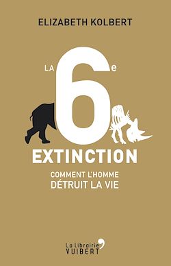 Télécharger le livre :  La 6e Extinction. Comment l'homme détruit la vie