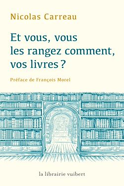 Télécharger le livre :  Et vous, vous les rangez comment vos livres ?
