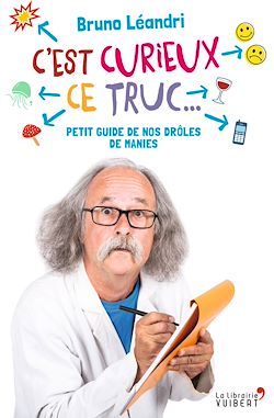 Télécharger le livre :  C'est curieux ce truc : Petit guide de nos drôles de manies