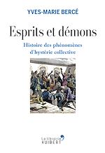 Télécharger le livre :  Esprits et démons - Histoire des phénomènes d'hystérie collective XVIe-XXe siècle