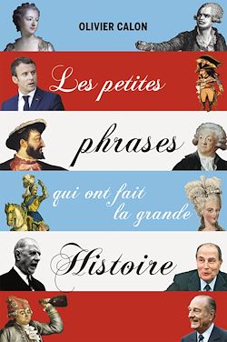 Télécharger le livre :  Les petites phrases qui ont fait la grande histoire