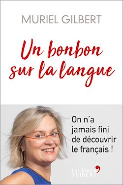 Télécharger le livre :  Un bonbon sur la langue : On n'a jamais fini de découvrir le français !