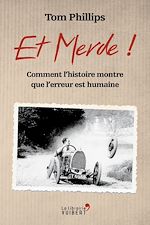 Télécharger le livre :  Et merde ! - Comment l'histoire montre que l'erreur est humaine