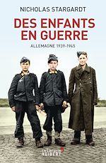 Télécharger le livre :  Des enfants en guerre : Allemagne 1939-1945