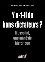 Télécharger le livre :  Y a-t-il de bons dictateurs ? : Mussolini, une amnésie historique