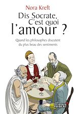 Download this eBook Dis Socrate, c'est quoi l'amour ? Quand les philosophes discutent du plus beau des sentiments