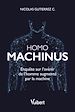 Télécharger le livre :  Homo machinus : Enquête sur l'avenir de l'homme augmenté par la machine