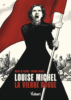 Télécharger le livre :  Louise Michel : la Vierge Rouge
