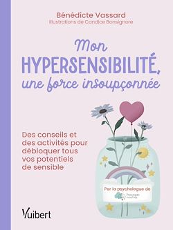 Télécharger le livre :  Mon hypersensibilité, une force insoupçonnée !