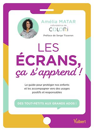 Téléchargez le livre :  Les écrans, ça s'apprend !