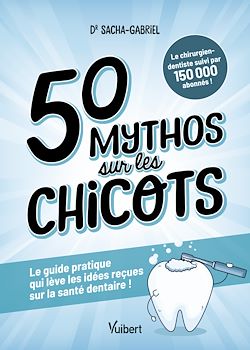 Télécharger le livre :  50 mythos sur les chicots