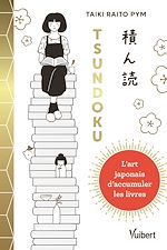 Télécharger le livre :  Tsundoku : l'art japonais d'accumuler les livres