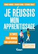 Télécharger le livre :  Je réussis mon apprentissage : 9 étapes pour trouver mon employeur