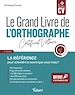Télécharger le livre :  Le Grand Livre de l'orthographe - Certificat Voltaire