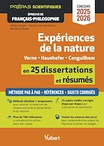 Télécharger le livre :  Expériences de la nature en 25 résumés et dissertations - Épreuve de français-philosophie - Prépas scientifiques - Concours 2025-2026 : Tout pour réussir les épreuves - Toute la méthode pas à pas
