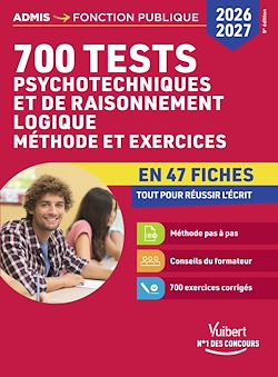 Télécharger le livre :  700 tests psychotechniques et de raisonnement logique - Méthode et exercices en 47 fiches - Concours 2026-2027