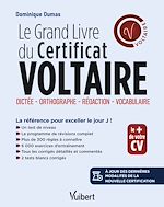 Télécharger le livre :  Le Grand Livre du Certificat Voltaire : Orthographe, Rédaction, Vocabulaire - À jour des dernières modalités de la certification