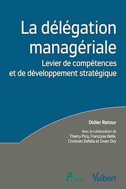 Télécharger le livre :  La délégation managériale : Levier de compétences et de développement stratégique