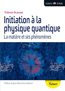 Télécharger le livre :  Initiation à la physique quantique : La matière et ses phénomènes