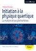 Télécharger le livre :  Initiation à la physique quantique : La matière et ses phénomènes