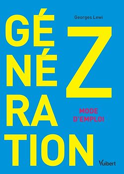 Télécharger le livre :  Génération Z : mode d'emploi