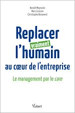 Download this eBook Replacer vraiment l'humain au cœur de l'entreprise : Le management par le care