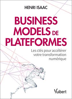 Télécharger le livre :  Business models de plateformes - Les clés pour accélérer votre transformation numérique