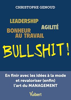 Télécharger le livre :  Leadership, agilité, bonheur au travail...bullshit !