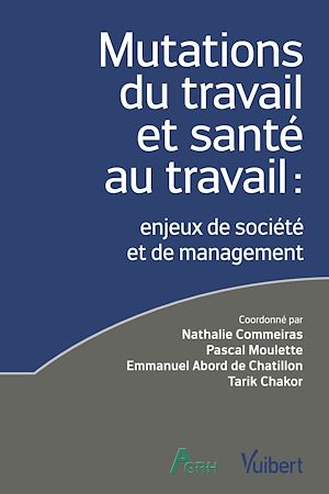 Téléchargez le livre :  Mutations du travail et santé au travail : enjeux de société et de management