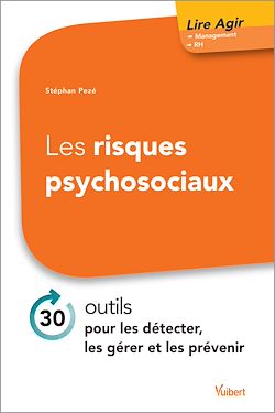 Télécharger le livre :  Les risques psychosociaux : 30 outils pour les détecter, les gérer et les prévenir