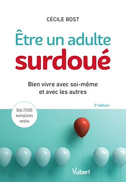 Télécharger le livre :  Être un adulte surdoué : Bien vivre avec soi-même et avec les autres