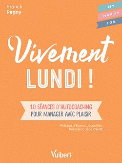 Télécharger le livre :  Vivement lundi ! : 10 séances d'autocoaching pour manager avec plaisir