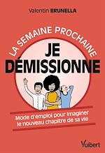 Télécharger le livre :  La semaine prochaine, je démissionne !