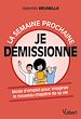 Télécharger le livre :  La semaine prochaine, je démissionne !