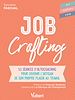 Télécharger le livre :  Job Crafting : 10 séances d'autocoaching pour devenir l'artisan de son propre plaisir au travail