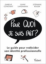 Télécharger le livre :  Pour quoi je suis fait? : Le guide pour redécider son identité professionnelle